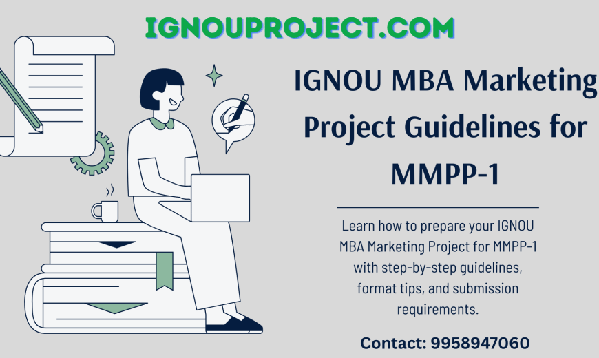 IGNOU MBA Marketing Project Guidelines for MMPP 1