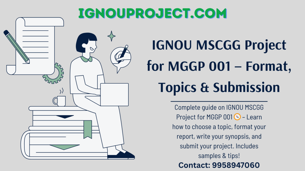 IGNOU MSCGG Project for MGGP 001 – Format, Topics, Submission & Guide