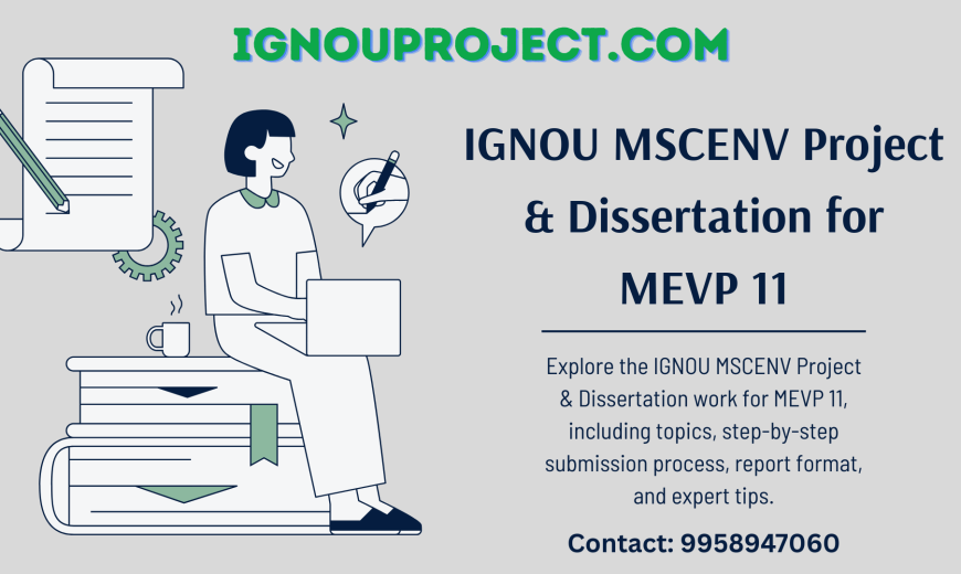 IGNOU MSCENV Project & Dissertation for MEVP 11