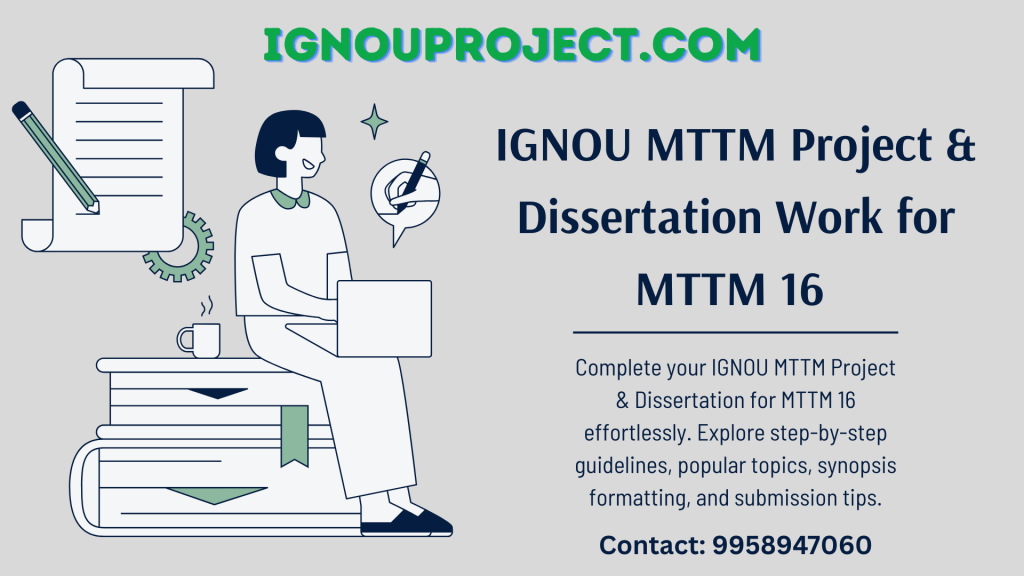 IGNOU MTTM Project & Dissertation Work for MTTM 16