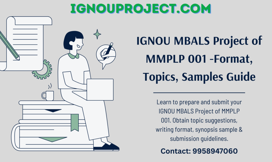 IGNOU MBALS Project of MMPLP 001 -Format, Topics, Samples Guide
