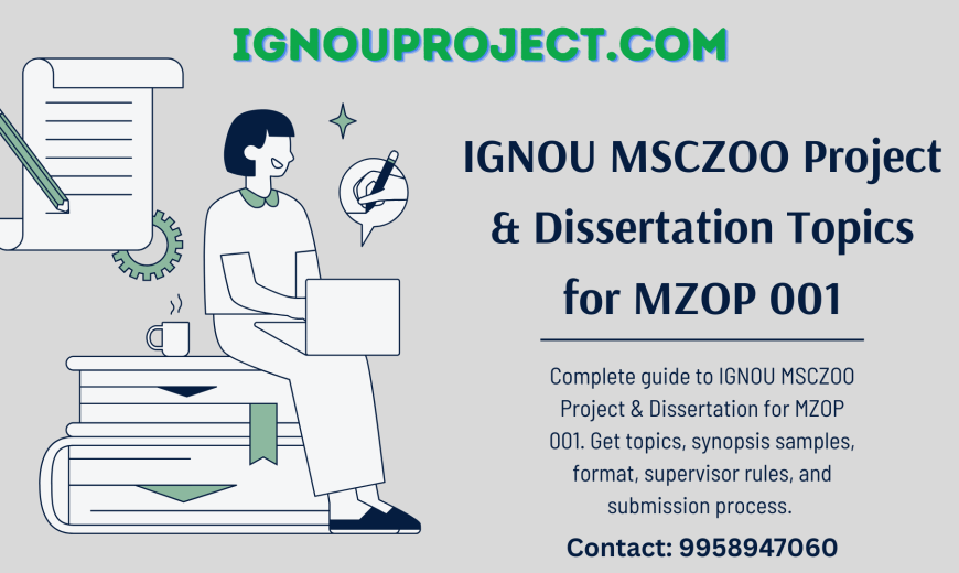 IGNOU MSCZOO Project & Dissertation for MZOP 001 – Topics & Samples
