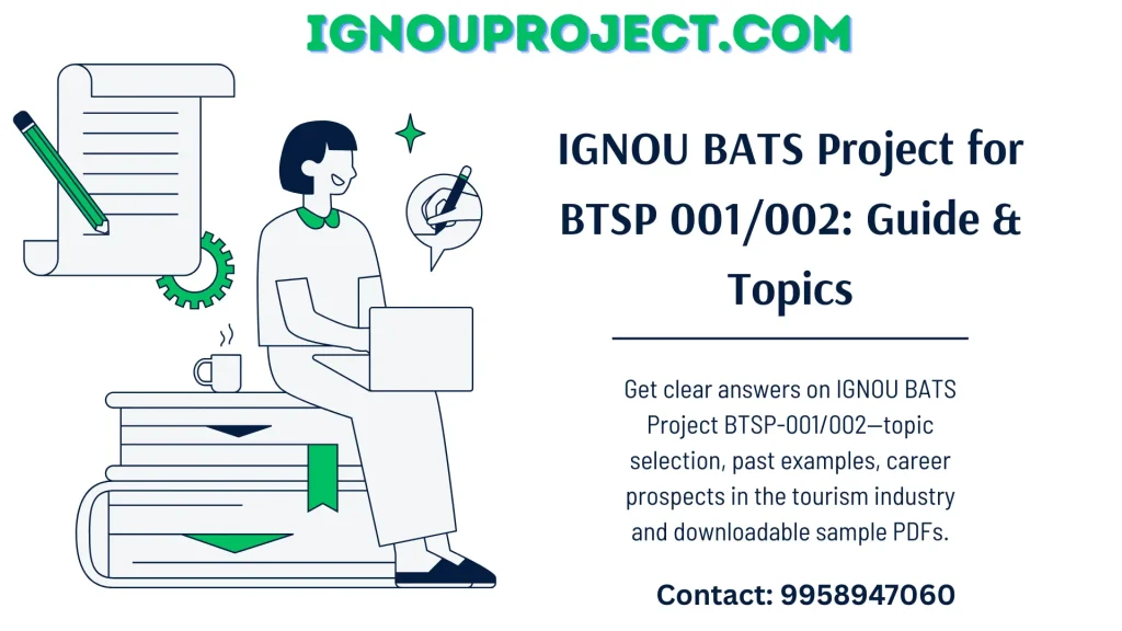 IGNOU BATS Project for BTSP 001 and BTSP 002 - Guide & Topics