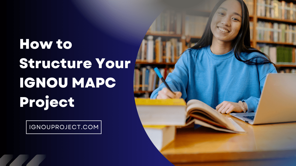 How to Structure Your IGNOU MAPC Project