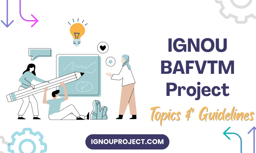 IGNOU BAFVTM Project