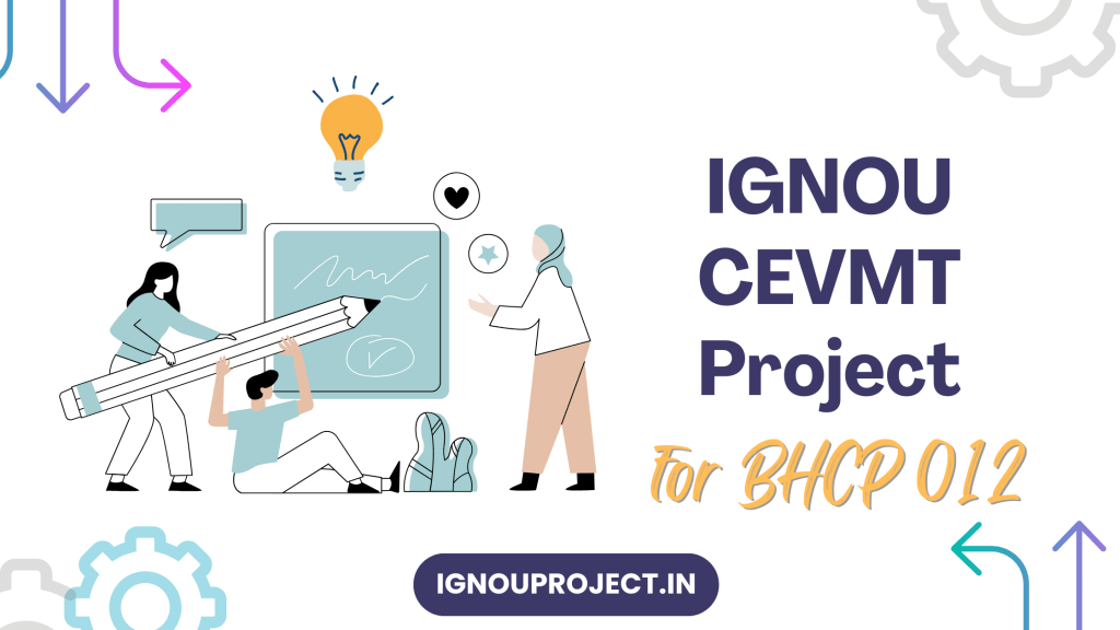 IGNOU CEVMT Project for BHCP 012