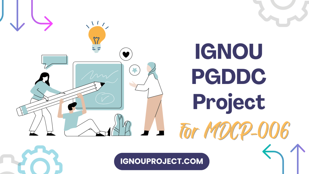 IGNOU PGDDC Project for MDCP-006