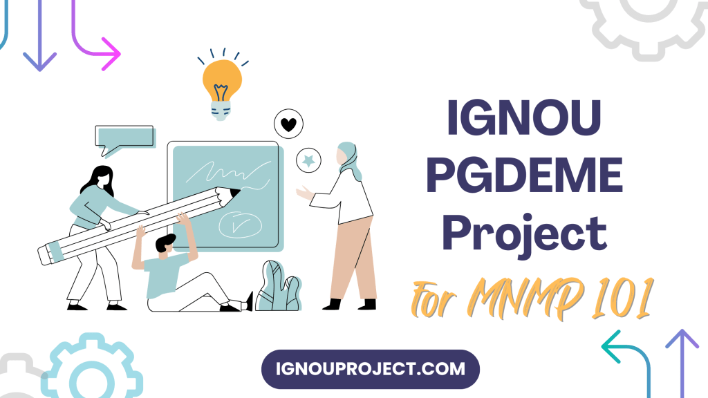 IGNOU PGDEME Project for MNMP-101