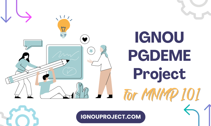 IGNOU PGDEME Project for MNMP-101