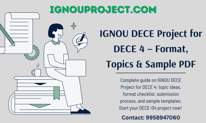 IGNOU DECE Project for DECE 4 – Format, Topics & Sample