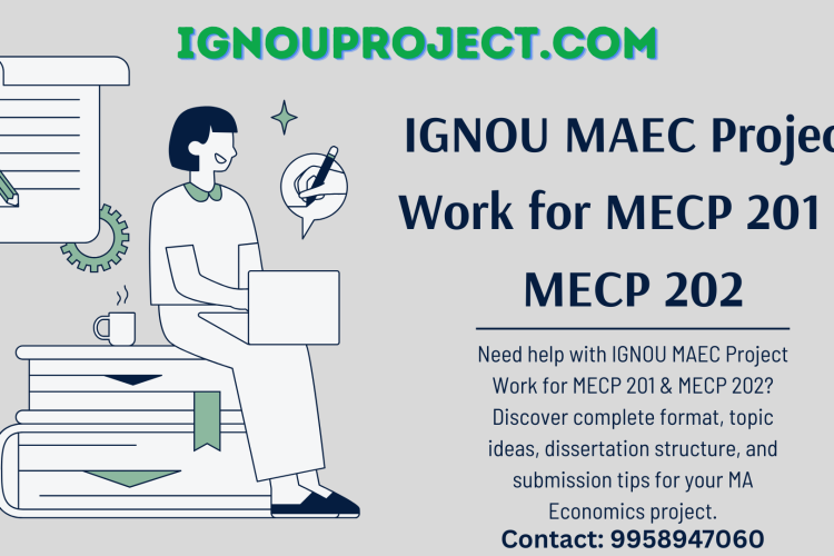 IGNOU MAEC Project Work for MECP 201 & MECP 202