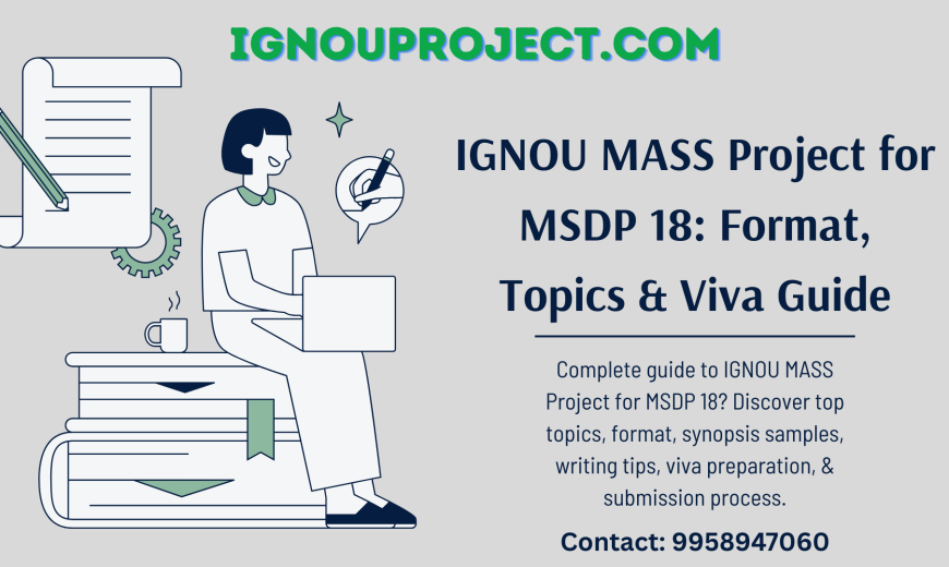 IGNOU MASS Project for MSDP 18: Format, Topics & Viva Guide