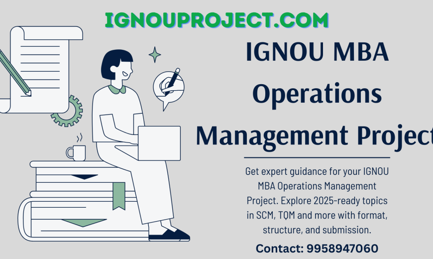 IGNOU MBA Operations Management Project Topics & Guide