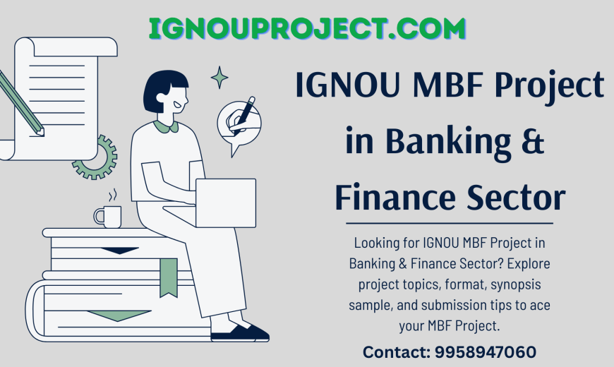 IGNOU MBF Project in Banking & Finance Sector