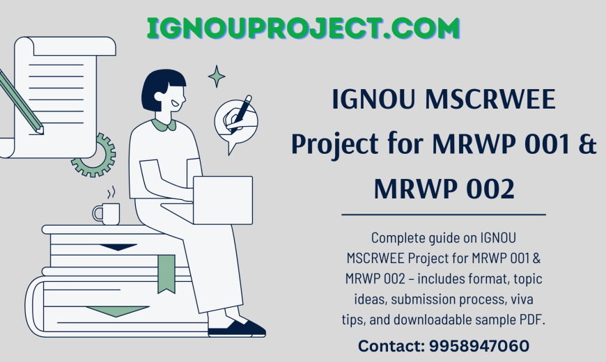 IGNOU MSCRWEE Project for MRWP 001 & MRWP 002: Topics & Tips