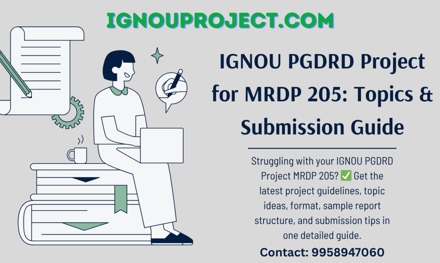 IGNOU PGDRD Project for MRDP 205: Topics & Submission Guide