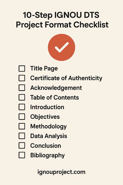 IGNOU DTS Project Format Checklist
