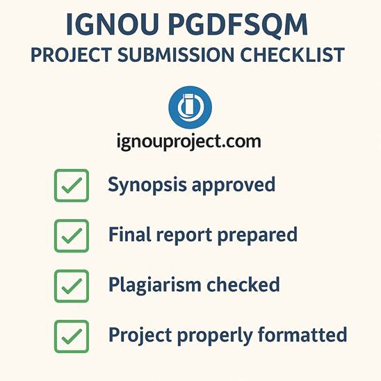 IGNOU PGDFSQM Project Submission Checklist