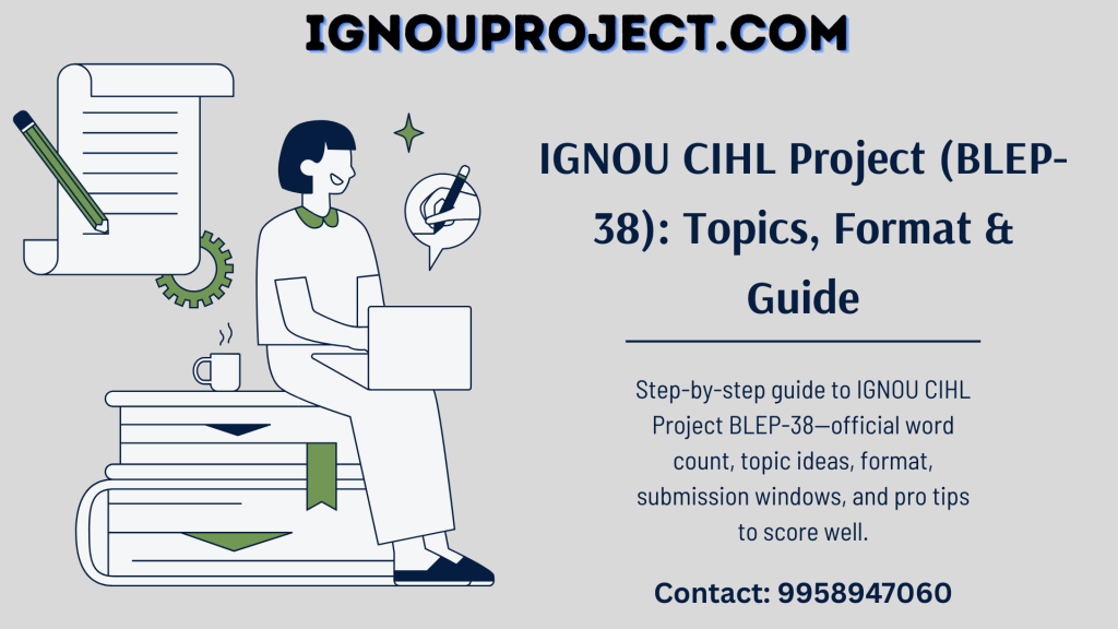 IGNOU CIHL Project (BLEP-38) - Topics, Format & Guide