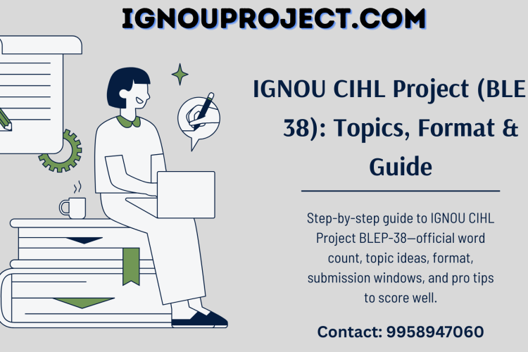 IGNOU CIHL Project (BLEP-38) - Topics, Format & Guide