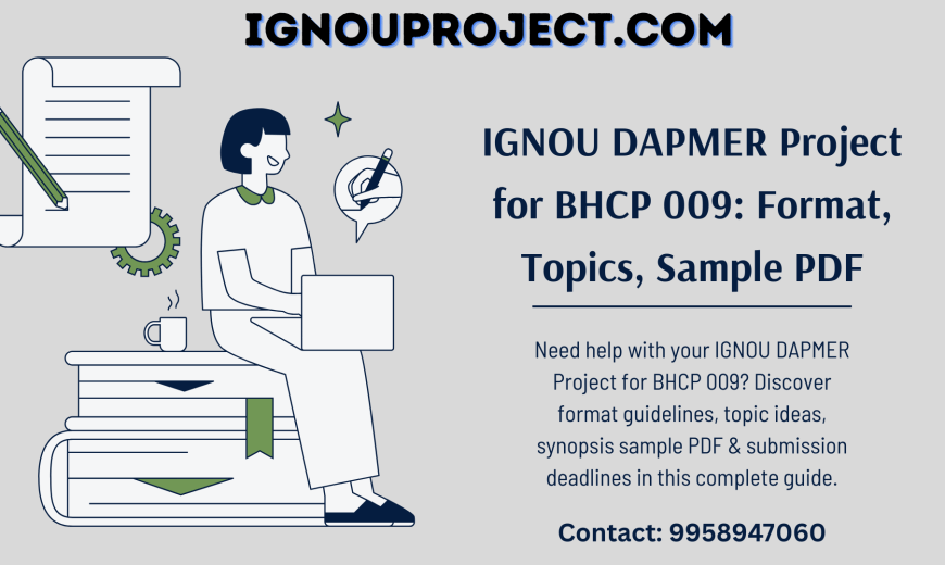 IGNOU DAPMER Project for BHCP 009 - Format, Topics, Sample PDF