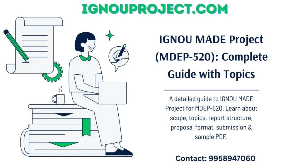 IGNOU MADE Project (MDEP-520) - Complete Guide with Topics