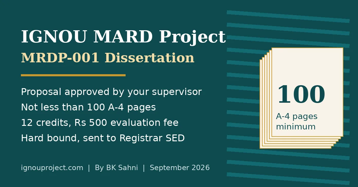 IGNOU MARD project MRDP-001 guide showing supervisor approval, 100 A-4 page minimum and Rs 500 evaluation fee