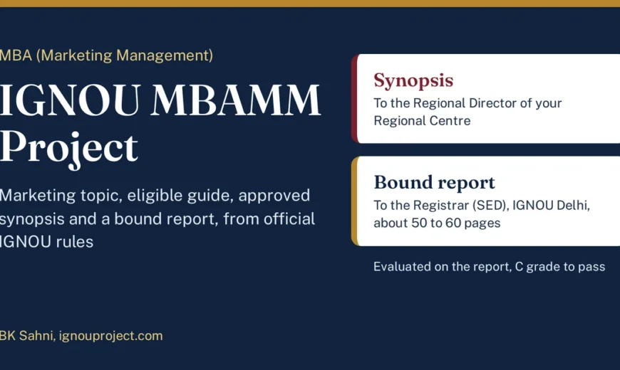 IGNOU MBAMM Project: synopsis goes to the Regional Director, bound report goes to the Registrar SED at IGNOU Delhi