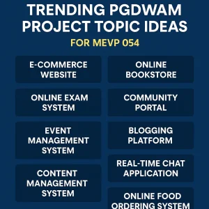 Trending PGDWAM Project Topic Ideas for MEVP 054