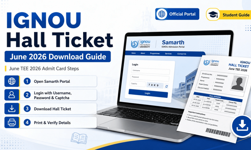 IGNOU Hall Ticket June 2026 download guide with Samarth portal steps and admit card print instructions