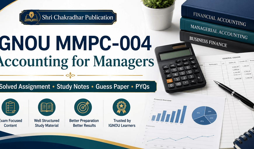 IGNOU MMPC-004 Accounting for Managers solved assignment, notes, guess paper and PYQ