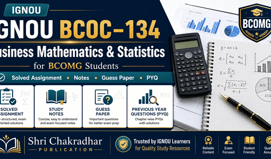 IGNOU BCOC-134 Business Mathematics and Statistics solved assignment, help book, guess paper and PYQ