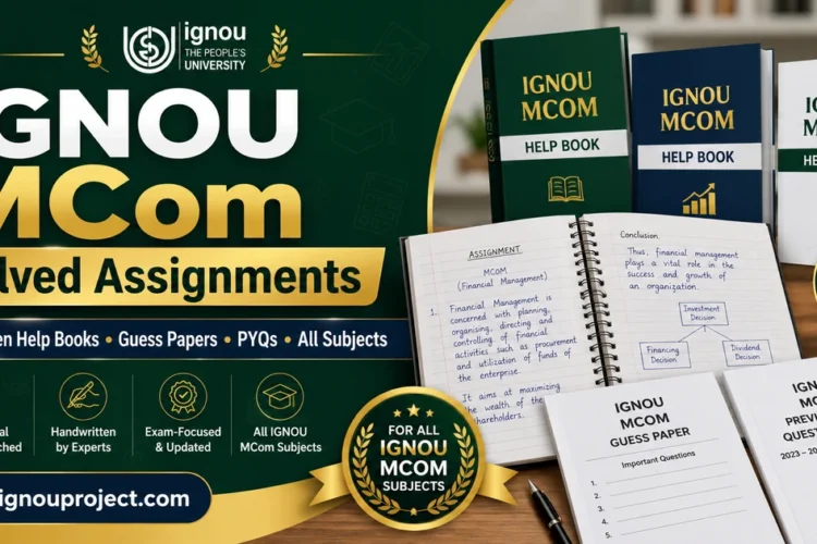 IGNOU MCom solved assignments, handwritten help books, guess papers and PYQs for all subjects — ignouproject.com