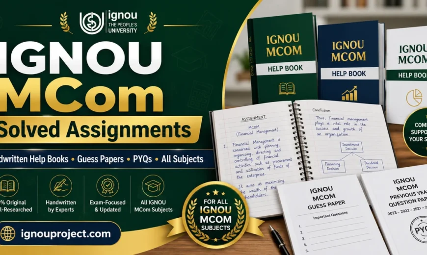 IGNOU MCom solved assignments, handwritten help books, guess papers and PYQs for all subjects — ignouproject.com
