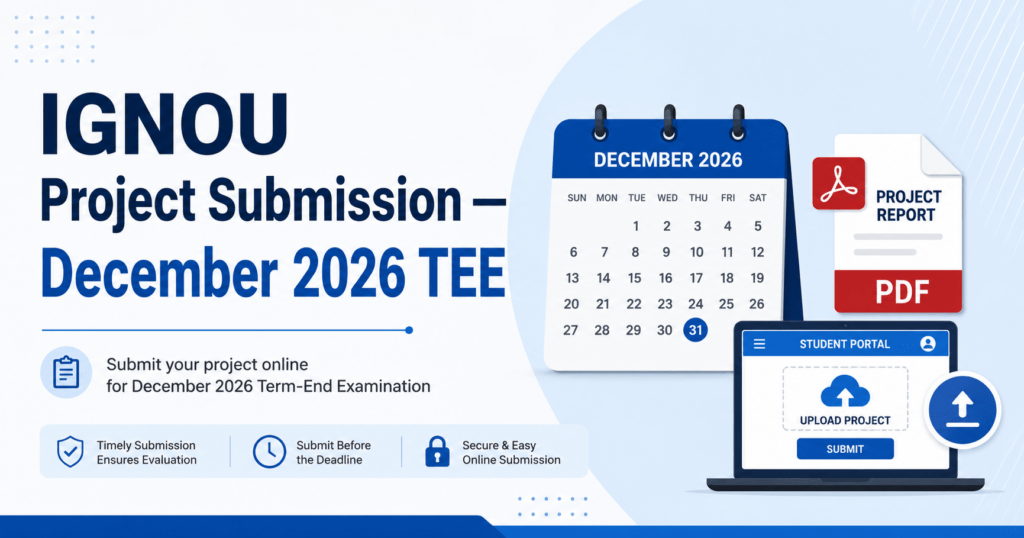 IGNOU project submission last date for the December 2026 Term-End Examination