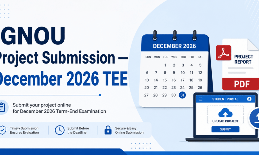 IGNOU project submission last date for the December 2026 Term-End Examination