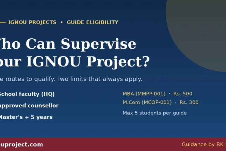 IGNOU project guide eligibility – three routes, five-student limit, MBA and M.Com criteria