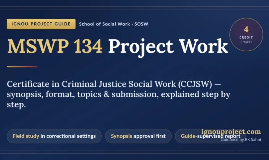IGNOU MSWP 134 Project Work guide for the CCJSW certificate, School of Social Work