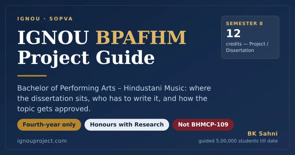 IGNOU BPAFHM project guide showing the 12-credit Semester 8 Project or Dissertation in BA Performing Arts Hindustani Music