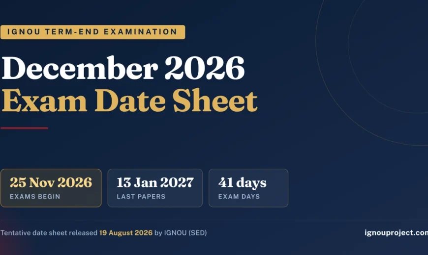 IGNOU December 2026 exam date sheet showing Term-End Examination from 25 November 2026 to 13 January 2027 across 41 exam days