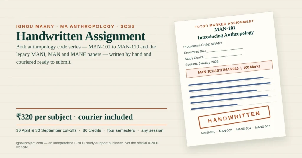 IGNOU MAANY handwritten assignment at ₹320 per subject, showing a tilted MA Anthropology tutor marked assignment sheet with the MAN-101/AST/TMA/2026 code, cover page fields and a HANDWRITTEN stamp