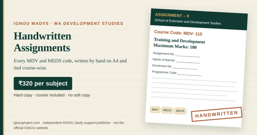 IGNOU MADVS handwritten assignment at ₹320 per subject, showing a tilted Assignment 9 MDV-110 Training and Development sheet with School of Extension and Development Studies heading, cover-page fields, MDV, MEDS and MDVP code chips and a HANDWRITTEN stamp