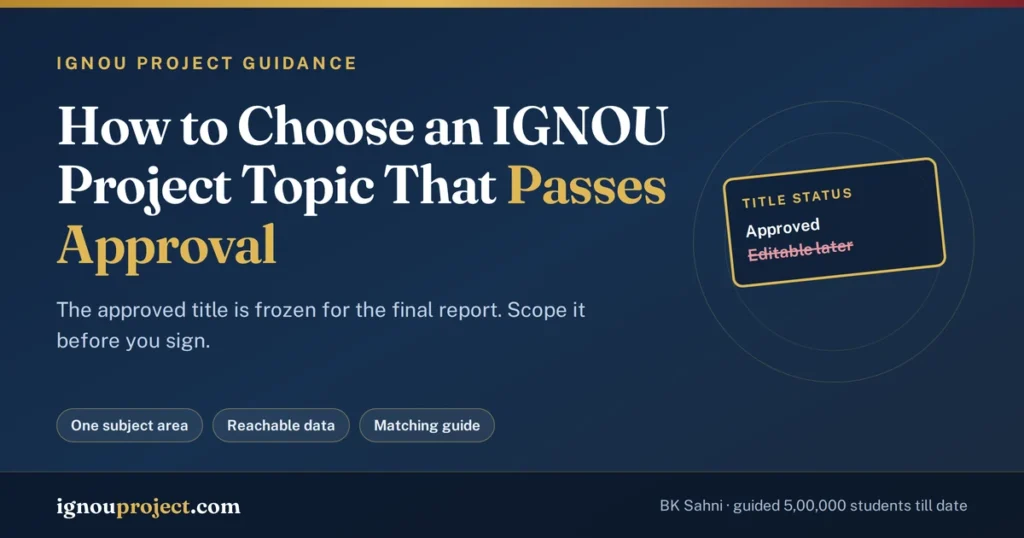 Guide to choosing an IGNOU project topic that passes synopsis approval, showing that the approved title cannot be edited later