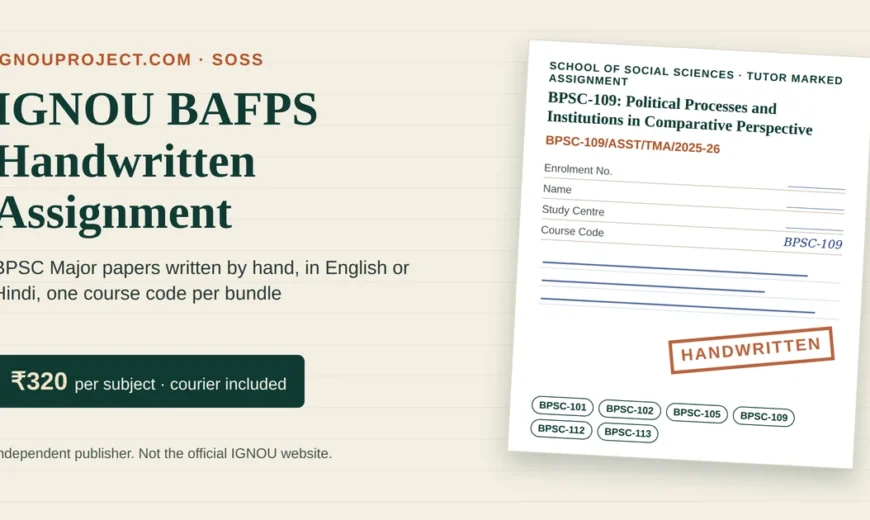 IGNOU BAFPS handwritten assignment sheet for BPSC-109 Political Processes and Institutions in Comparative Perspective, ₹320 per subject, ignouproject.com
