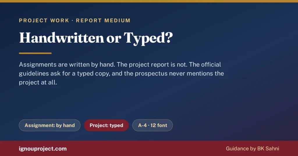 IGNOU assignment handwritten versus project report typed, with A-4 and 12 font specification