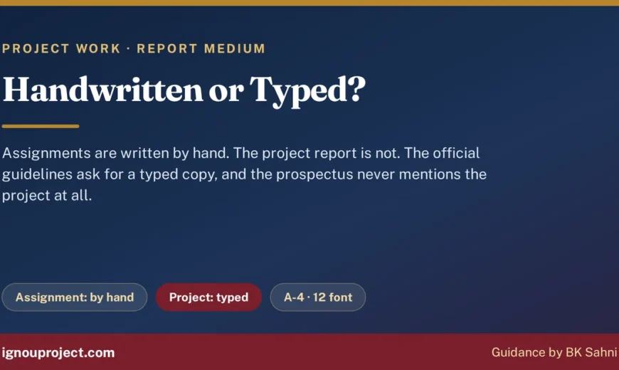 IGNOU assignment handwritten versus project report typed, with A-4 and 12 font specification