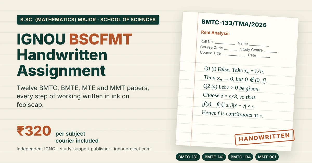 IGNOU BSCFMT handwritten assignment featured image showing a tilted BMTC-133/TMA/2026 Real Analysis foolscap sheet with cover fields, worked lines and a HANDWRITTEN stamp, priced at ₹320 per subject